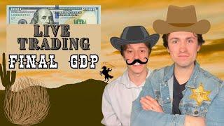 Live Trading Final GDP  GOLD USD SPX500 & More