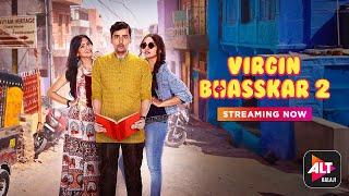 Virgin Bhasskar S2  Starring Anant Joshi Rutpanna Aishwarya Jiya Shankar  Watch Now On ALTBalaji