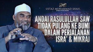 Ustaz Muhammad Shah  Andai Rasulullah Tak Kembali ke Bumi