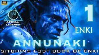 EP 1 Annunaki The Movie  Lost Book Of Enki - Tablet 1-5  Astral Legends