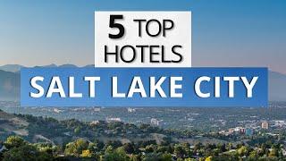 Top 5 Hotels in Salt Lake City Utah Best Hotel Recommendations