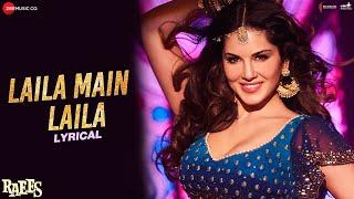 Laila Main Laila - Lyrical  Raees  Shah Rukh Khan  Sunny Leone  Pawni Pandey  Ram Sampath