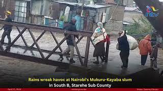 Rains wreak havoc at Nairobis Mukuru-Kayaba slum in South B