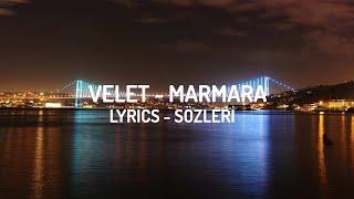 VELET - MARMARA LYRİCS - SÖZLERİ