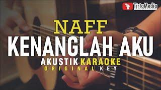 kenanglah aku - naff akustik karaoke