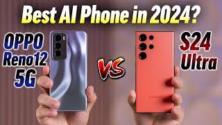 OPPO Reno12 Pro 5G vs S24 Ultra - The BEST AI Phone?