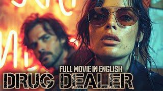 DRUG DEALER  HD Films 2022  Crime Drama in English  Thriller  Full Movie