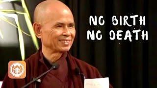 No Birth No Death  Teaching by Thich Nhat Hanh