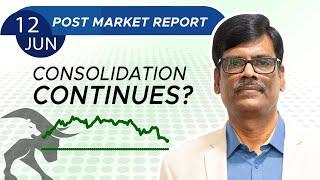 CONSOLIDATION Continues? Post Market Report 12-Jun-24