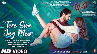 Tadap Tere Siva Jag Mein Song  Ahan Shetty Tara S  Pritam Shilpa R Darshan Shashwat Charan