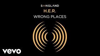 H.E.R. - Wrong Places from Songland Audio