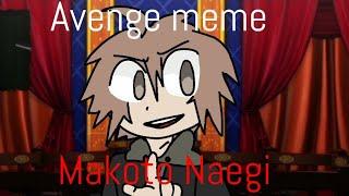 Avenge meme - Makoto Naegi Danganronpa 1