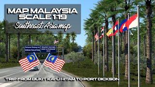 ETS2 Map Malaysia 1.43 Bukit Kayu Hitam to Port Dickson  Southeast Asia Map Project  Scale 119 