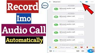 Record Imo Calls Automatically   Imo Voice Calls Record  Record Imo Audio Calls