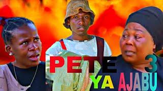 PETE YA AJABU EPISODE  3