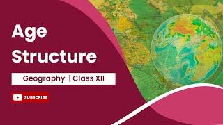 Age structure  Geography  Class 12