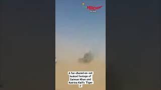 On shoot video of #tiger3 leaked a fan shared the video  #salmankhan #katrinakaif