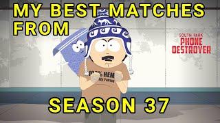 My best matches from Season 37  South Park Phone Destroyer