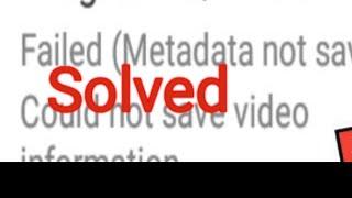 Metadata not saved metadata failed error fix 2023