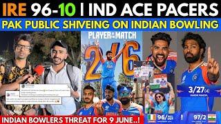 IRE 96-10 Indian Bowlers Scare the World  Pak Public Shivering on watching bowling line-up