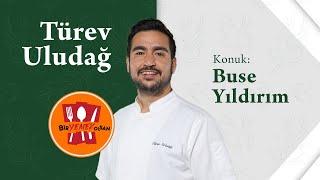 @TÜREV ULUDAĞ  Bir Yemek Olsan  Buse Yıldırım