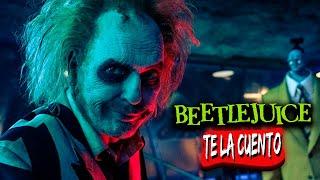 BEETLEJUICE  Te la Cuento