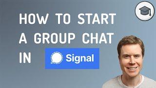 How To Start a Group Chat in Signal