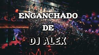 ENGANCHADO DE DJ ALEX AÑO NUEVO 2024 REMIX ENGANCHADO 