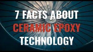 7 FACTS ABOUT CERAMIC EPOXY TECHNOLOGY