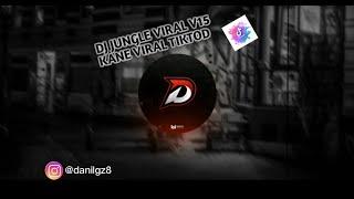 DJ JUNGLE DUCTH FULLL BASS x CAMPUR KANE v15_KECE_
