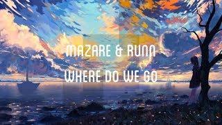 Mazare & RUNN - Where Do We Go