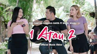 Fira Cantika & Nabila Ft. Bajol Ndanu - 1 Atau 2 Official Reggae Version