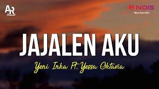 Jajalen Aku - Yeni Inka Ft. Yessa Oktavia LIRIK