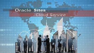 Learn about Oracle Sites Cloud Service