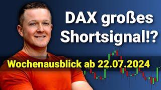 DAX großes Shortsignal möglich DAX Analyse und  Wochenausblick ab dem 22.07.2024