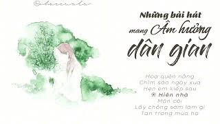 Playlist  Những bài hát mang âm hưởng dân gian ít người biết re-up