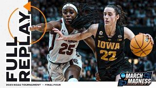 Iowa vs. South Carolina - 2023 NCAA women’s Final Four  FULL REPLAY