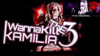 I Wanna Kill The Kamilia 3 - Colonel EX