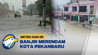 Hujan Lebat Banjir Menggenangi Kota Pekanbaru Riau