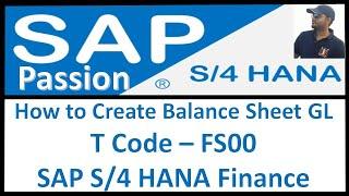 How to Create Balance Sheet GL  T Code – FS00  SAP S4 HANA Finance