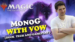 MTG - MONOG WITH VOW DECK TECH AND GAMEPLAY - MAGIC THE GATHERING