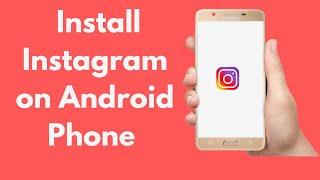 How to Install Instagram on Android Phone 2022  Download and Install Instagram