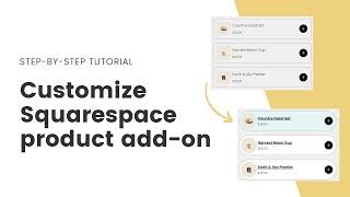 How To Customize Squarespace Product Add-On Beginner Tutorial with A Free Code Plugin