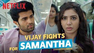 Vijay Stands Up For Samantha  Vijay Devarakonda Samantha Ruth Prabhu  Kushi  Netflix India