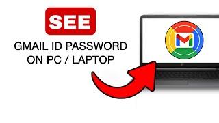 How To View Gmail Password In PCLaptop - 2024 Quick & Easy