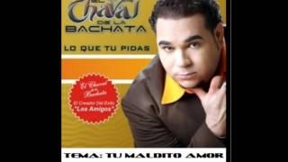 Tu Maldito Amor - El Chaval De La Bachata