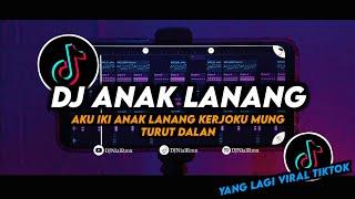 DJ Anak Lanang Remix Viral Tiktok Terbaru 2024 Full Bass  Aku Iki Anak Lanang