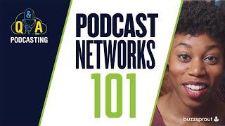 Podcast Networks Are they valuable? When should you start or join one?