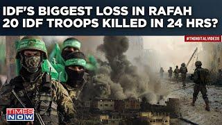 IDF Suffers Biggest Loss In Rafah Watch Hamas Allies Kill 20 Israeli Soldiers In Just 24 Hours