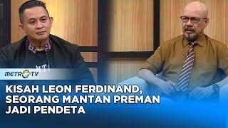 Kisah Leon Ferdinand Seorang Mantan Preman Jadi Pendeta #kickandy